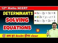 Video thumbnail for #12 Determinants, How to solve linear equations by Matrix Method, Determinants NCERT Class 12 Maths