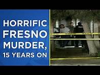 Video thumbnail for One of Fresno's most horrific murder crimes took place 15 years ago