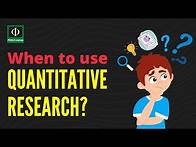 Video thumbnail for When to Use Quantitative Research