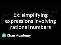 Video thumbnail for Examples of simplifying expressions involving rational numbers |7th grade | Khan Academy