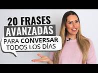 Video thumbnail for 20 Advanced Spanish Phrases for Daily Conversations | Frases para Conversaciones Diarias en español