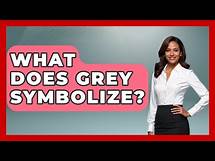 Video thumbnail for What Does Grey Symbolize? - Literary Icons