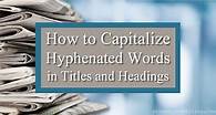 Video thumbnail for How to Capitalize Hyphenated Words in Titles and Headings