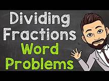 Video thumbnail for Dividing Fractions Word Problems | Fraction Word Problems
