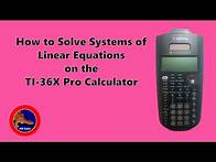 Video thumbnail for How to solve Systems of Linear Equations on the TI-36X Pro Calculator