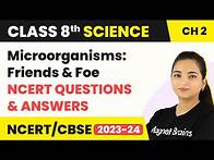 Video thumbnail for NCERT Class 8 Science Chapter 2 Questions and Answers - Microorganisms: Friends and Foe