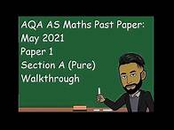 Video thumbnail for AQA AS Maths May 2021 Paper 1 Section A (Pure) Walkthrough