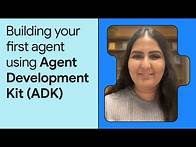 Video thumbnail for Getting started with Agent Development Kit
