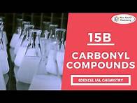 Video thumbnail for 15B Carbonyl Compounds - Edexcel IAL Chemistry (Unit 4)