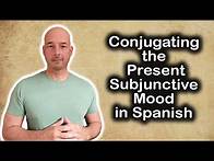 Video thumbnail for Conjugating the Present Subjunctive Mood in Spanish