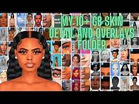 Video thumbnail for 10+ GB SKIN DETAILS AND OVERLAYS CC FOLDER | THE SIMS 4