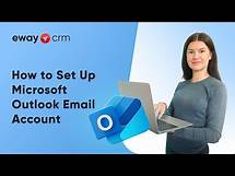 Video thumbnail for How to Set Up Microsoft Outlook Email Account