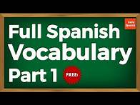 Video thumbnail for Spanish Vocabulary ★ FULL Spanish Vocabulary Part 1 ★ Learn Spanish