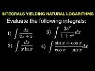 Video thumbnail for Integrals Yielding Natural Logarithms