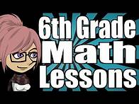 Video thumbnail for 6th Grade Math Lessons