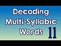 Video thumbnail for Decoding Multi-Syllabic Words episode 11