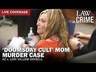 Video thumbnail for LIVE: Doomsday Cult Mom Murder Case — AZ v. Lori Vallow Daybell — Day Four