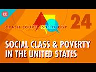 Video thumbnail for Social Class & Poverty in the US: Crash Course Sociology #24