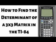 Video thumbnail for How to Find the Determinant of a 3x3 Matrix using the TI 84