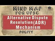 Video thumbnail for MindMaps for UPSC - Alternative Dispute Resolution (ADR) Mechanism (Polity)