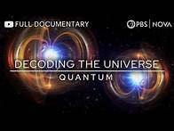 Video thumbnail for Decoding the Universe: Quantum | Full Documentary | NOVA | PBS