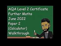 Video thumbnail for AQA Further Maths Level 2 June 2022 Paper 2 (Calculator) Walkthrough