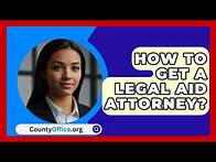 Video thumbnail for How To Get A Legal Aid Attorney? - CountyOffice.org