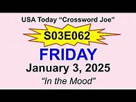 Video thumbnail for S03E062 USA Today Crossword "In the Mood" January 3, 2025