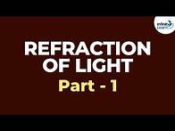Video thumbnail for Refraction of Light - Introduction | Infinity Learn