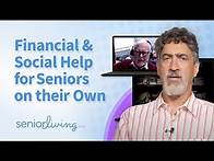 Video thumbnail for Financial and Social Help for Seniors on their Own