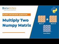 Video thumbnail for Multiplication of Matrix Using Numpy - Python Tutorial
