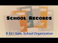 Video thumbnail for B. Ed 1st Sem school organization, SCHOOL RECORDS
