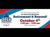 Video thumbnail for 2018 Oct 4th, Thrift Savings Plan Pre Separation Workshop