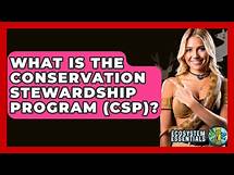 Video thumbnail for What Is The Conservation Stewardship Program (CSP)? - Ecosystem Essentials
