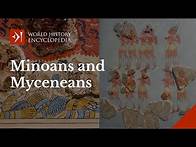 Video thumbnail for The Minoans and Mycenaeans: Civilizations of the Bronze Age Aegean