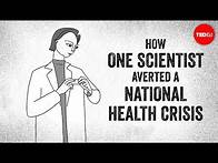 Video thumbnail for How one scientist averted a national health crisis - Andrea Tone