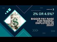 Video thumbnail for Bigger 2025 Pay Raise for Federal Employees?