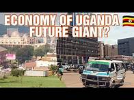 Video thumbnail for Uganda's Economy! What You Need To Know