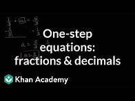 Video thumbnail for How to solve one-step equations with fractions and decimals | 6th grade | Khan Academy
