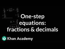 Video thumbnail for How to solve one-step equations with fractions and decimals | 6th grade | Khan Academy