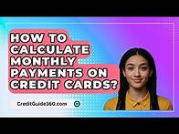 Video thumbnail for How To Calculate Monthly Payments On Credit Cards? - CreditGuide360.com
