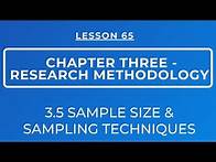 Video thumbnail for LESSON 65 - RESEARCH METHODOLOGY || SECTION 3.5: SAMPLE SIZE & SAMPLING TECHNIQUES
