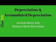Video thumbnail for Depreciation & Accumulated Depreciation Journal Entry and Balance Sheet Recording