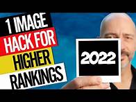 Video thumbnail for How to Rank Higher in Google With Images in 2022 (simple Hack)