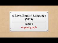 Video thumbnail for A Level English Language (9093) Paper 3, n-gram graph