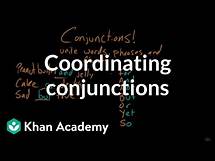 Video thumbnail for Coordinating conjunctions | The parts of speech | Grammar | Khan Academy