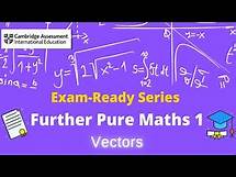 Video thumbnail for Exam-Ready Series for CAIE A/AS Level Further Pure Mathematics 1 | Vectors
