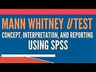 Video thumbnail for Mann Whitney U Test in SPSS - Concept, Interpretation, and Reporting Mann Whitney U Test