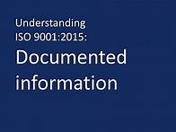 Video thumbnail for Understanding ISO 9001:2015: Documented information