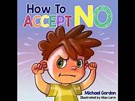 Video thumbnail for How To Accept No Book by Michael Z. Gordon - Read Well - Read Aloud Videos for Kids.